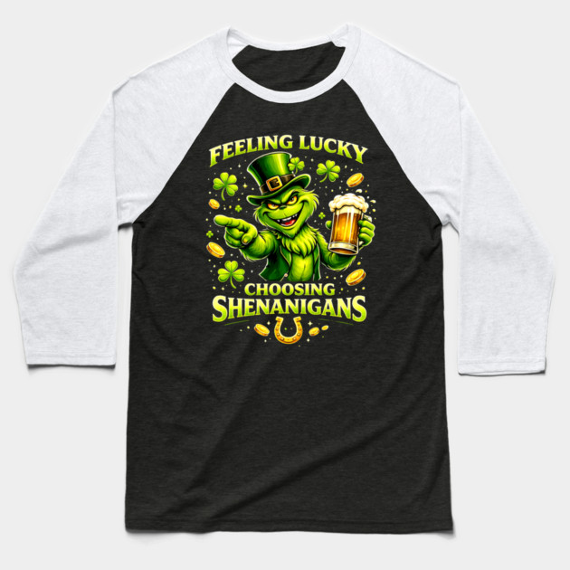 Feeling Lucky Choosing Shenanigans St Patrick’s Day Grinch Shirt Baseball T-Shirt by UrbanLifeApparel