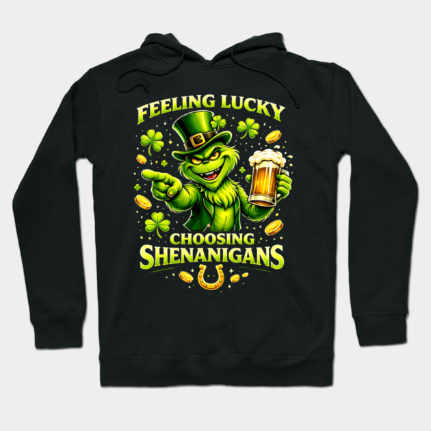 Feeling Lucky Choosing Shenanigans St Patrick’s Day Grinch Shirt Hoodie by UrbanLifeApparel