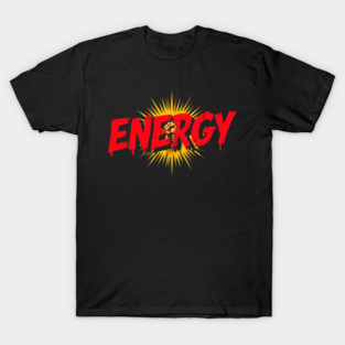 ENERGY Power Fist - Intense Motivation and Strength T-Shirt