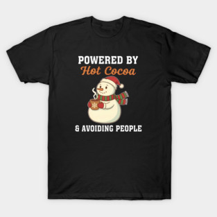 Powered By Hot Cocoa & Avoiding People T-Shirt