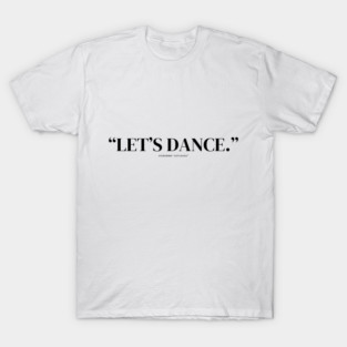 “Let’s Dance” — David Bowie Lyric Design T-Shirt