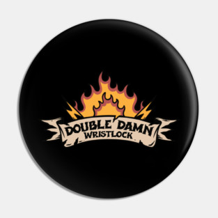 Double Damn Wristlock Banner Pin