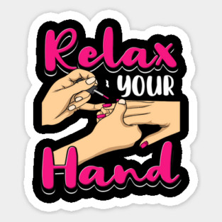 Relax Your Hand Nail Salon Humor Manicurist Sticker