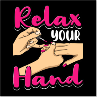 Relax Your Hand Nail Salon Humor Manicurist Posters and Art
