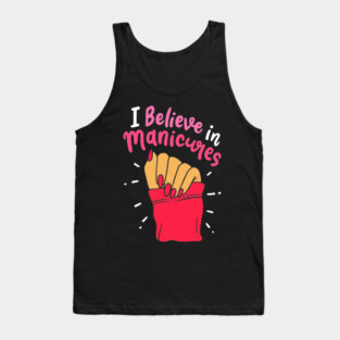 I Believe In Manicures Quote Hand Polished Fingernails Beauty Lover Tank Top