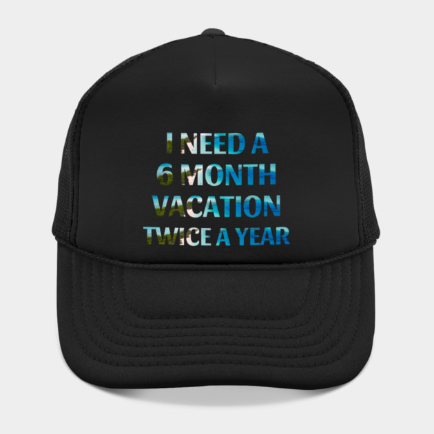 Six Month Vacation by MCALTees