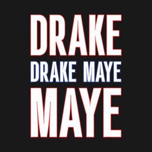 Drake Drek Drake Drek Maye Maye Funny Meme Joke Gift T-Shirt