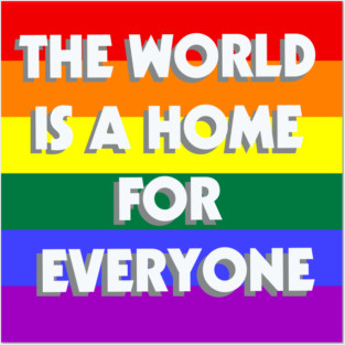 The World is a home for Everyone Posters and Art