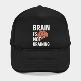 Funny Brain is Not Braining, Tired, Working School Life Hat