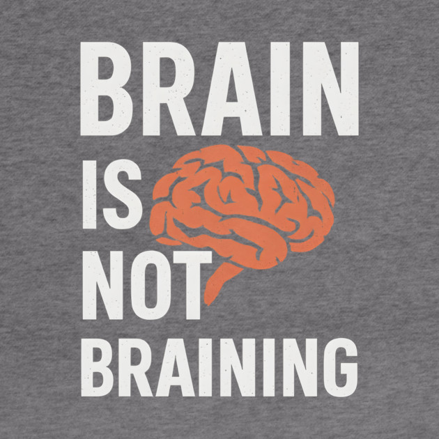 Funny Brain is Not Braining, Tired, Working School Life by logiamerch