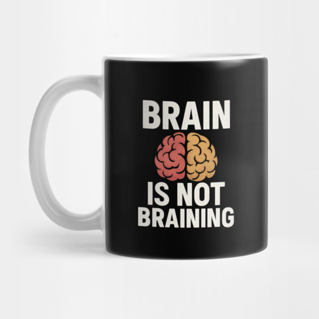 Funny Brain is Not Braining, Tired, Working School Life by logiamerch