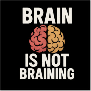 Funny Brain is Not Braining, Tired, Working School Life Posters and Art