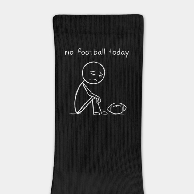 No Football Today Sad Football Fan by ArtistTee ⭐⭐⭐⭐⭐