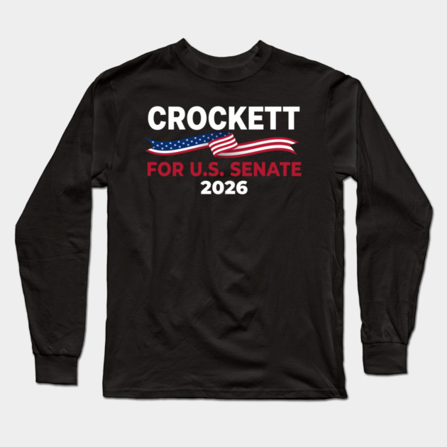 Crockett For U.S. Senate 2026 Patriotic Political Long Sleeve T-Shirt by ArtistTee ⭐⭐⭐⭐⭐