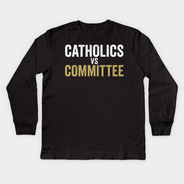 Catholics Vs Committee Funny Religious Humor Kids Long Sleeve T-Shirt by ArtistTee ⭐⭐⭐⭐⭐