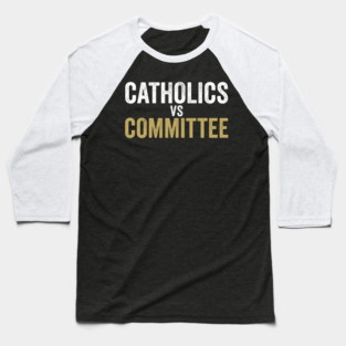 Catholics Vs Committee Funny Religious Humor Baseball T-Shirt