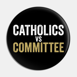 Catholics Vs Committee Funny Religious Humor Pin