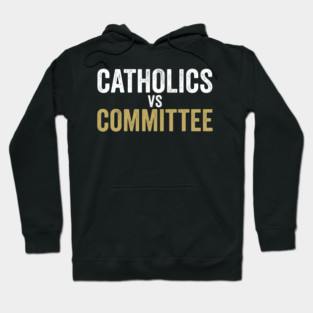 Catholics Vs Committee Funny Religious Humor Hoodie