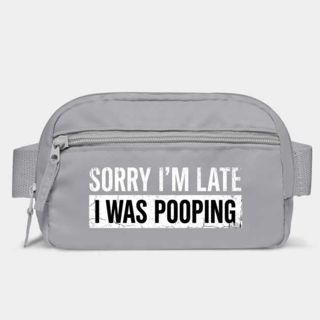Sorry I'm Late I Was Pooping Funny Bathroom Humor by ArtistTee ⭐⭐⭐⭐⭐