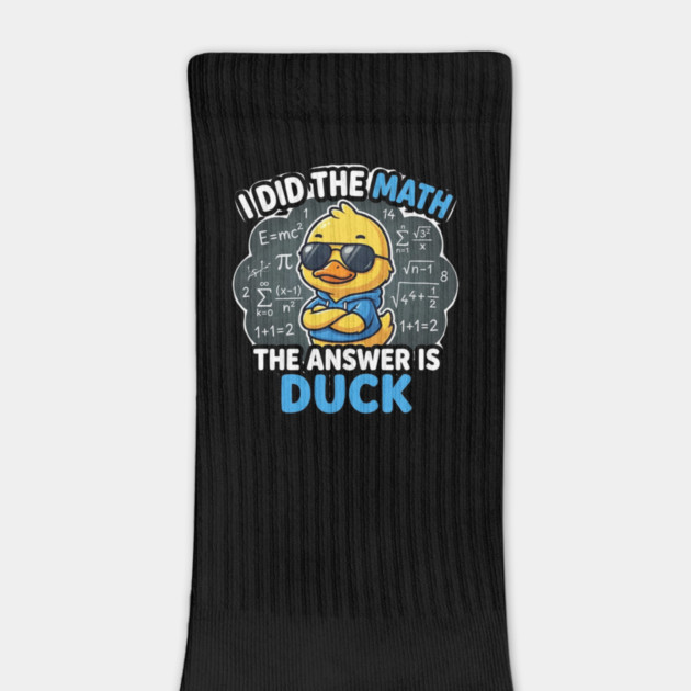I Did The Math The Answer Is Duck Funny Math Teacher by ArtistTee ⭐⭐⭐⭐⭐