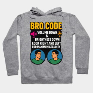 Bro Code Security Meme Look Right Left Funny Internet Saying Hoodie