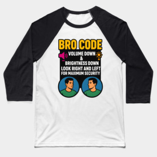 Bro Code Security Meme Look Right Left Funny Internet Saying Baseball T-Shirt