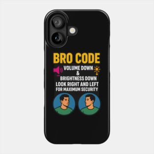 Bro Code Security Meme Look Right Left Funny Internet Saying Phone Case