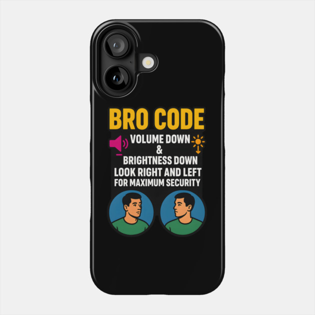Bro Code Security Meme Look Right Left Funny Internet Saying Phone Case by logiamerch