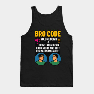 Bro Code Security Meme Look Right Left Funny Internet Saying Tank Top