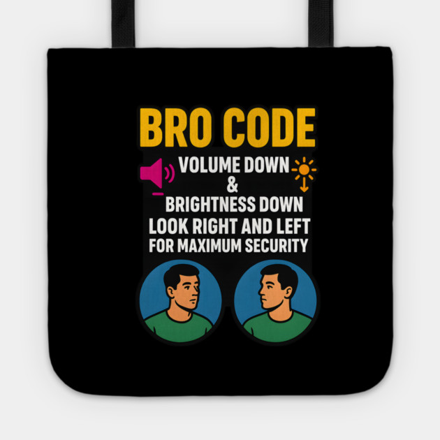 Bro Code Security Meme Look Right Left Funny Internet Saying Tote by logiamerch
