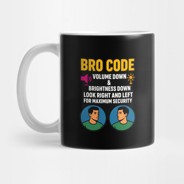 Bro Code Security Meme Look Right Left Funny Internet Saying by logiamerch