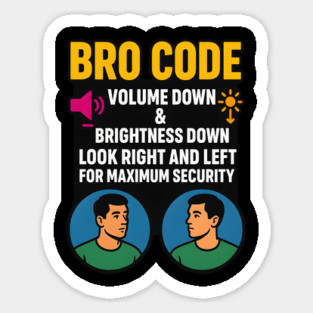 Bro Code Security Meme Look Right Left Funny Internet Saying Sticker