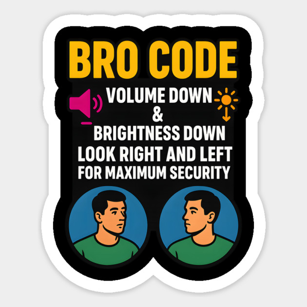 Bro Code Security Meme Look Right Left Funny Internet Saying Sticker by logiamerch