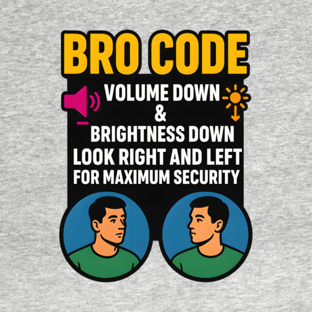 Bro Code Security Meme Look Right Left Funny Internet Saying by logiamerch