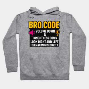 Bro Code Security Meme Look Right Left Funny Internet Saying Hoodie