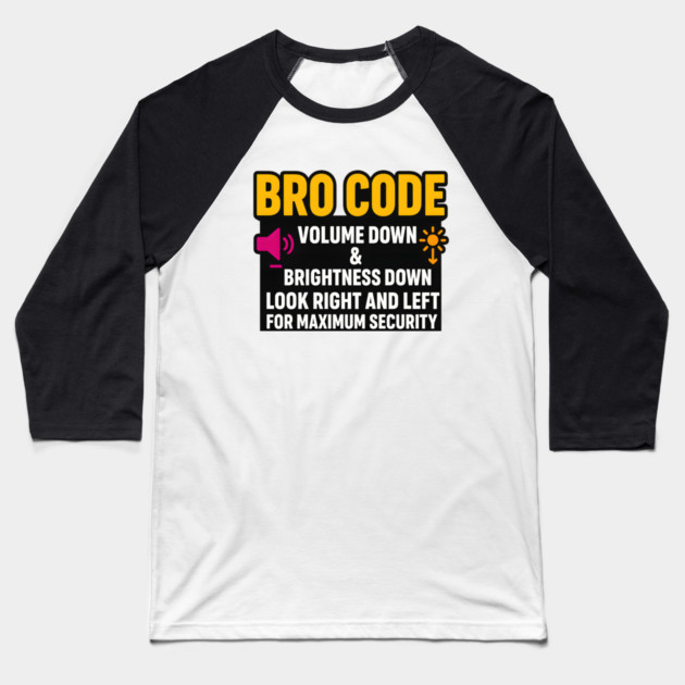 Bro Code Security Meme Look Right Left Funny Internet Saying Baseball T-Shirt by logiamerch