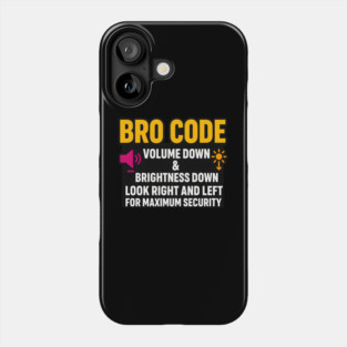 Bro Code Security Meme Look Right Left Funny Internet Saying Phone Case
