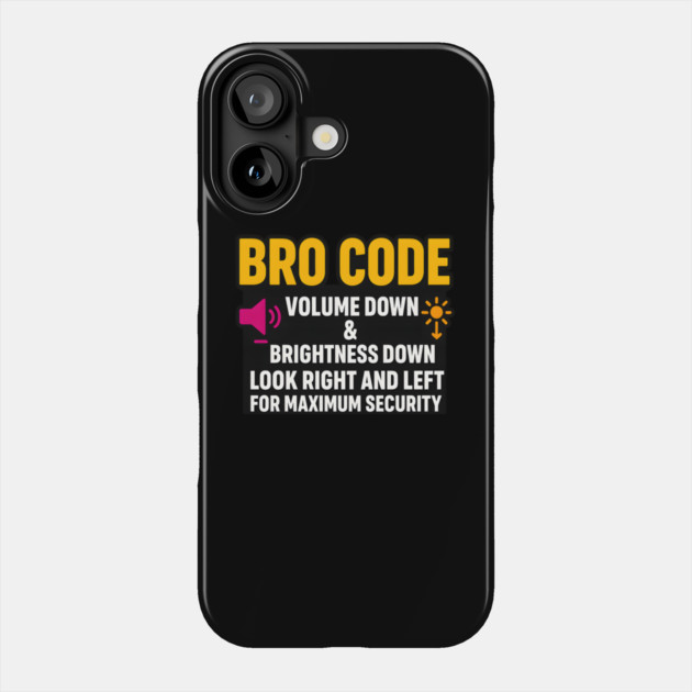 Bro Code Security Meme Look Right Left Funny Internet Saying Phone Case by logiamerch
