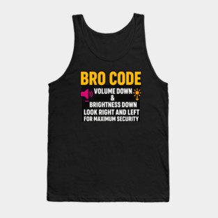 Bro Code Security Meme Look Right Left Funny Internet Saying Tank Top