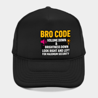 Bro Code Security Meme Look Right Left Funny Internet Saying Hat
