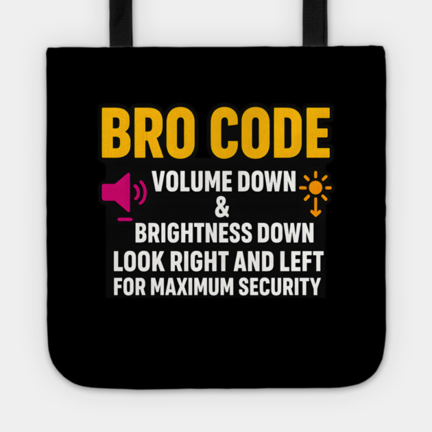 Bro Code Security Meme Look Right Left Funny Internet Saying Tote by logiamerch