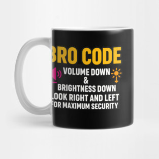 Bro Code Security Meme Look Right Left Funny Internet Saying Mug
