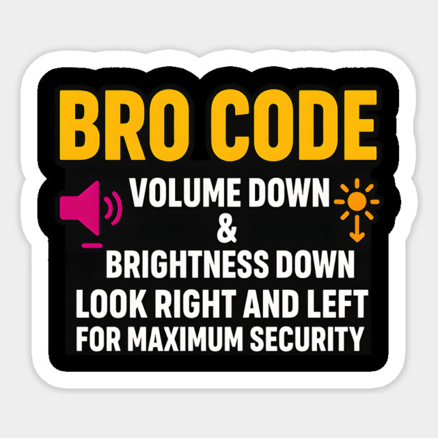 Bro Code Security Meme Look Right Left Funny Internet Saying Sticker by logiamerch