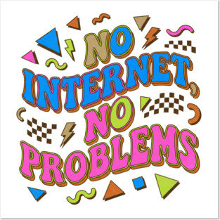 No Internet No Problems – Retro 90s Vintage Funny Posters and Art