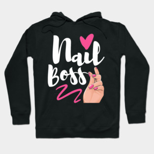 Nail Boss Manicurist Nail Tech Artist Salon Hoodie