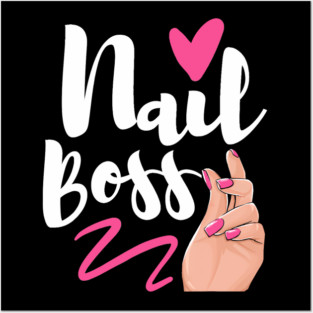 Nail Boss Manicurist Nail Tech Artist Salon Posters and Art
