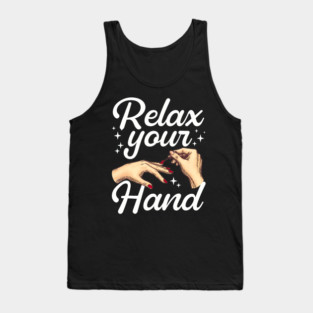 Relax Your Hand Nail Tech Manicurist Salon Tank Top