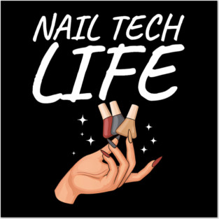 Nail Tech Life Manicurist Beautician Salon Posters and Art