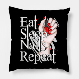 Eat Sleep Nails Repeat Manicure Nail Technician Pillow