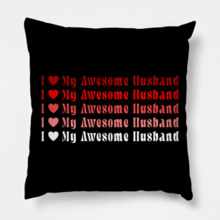 Funny I Love My Awesome Husband Happy Valentines Day Wife Pillow